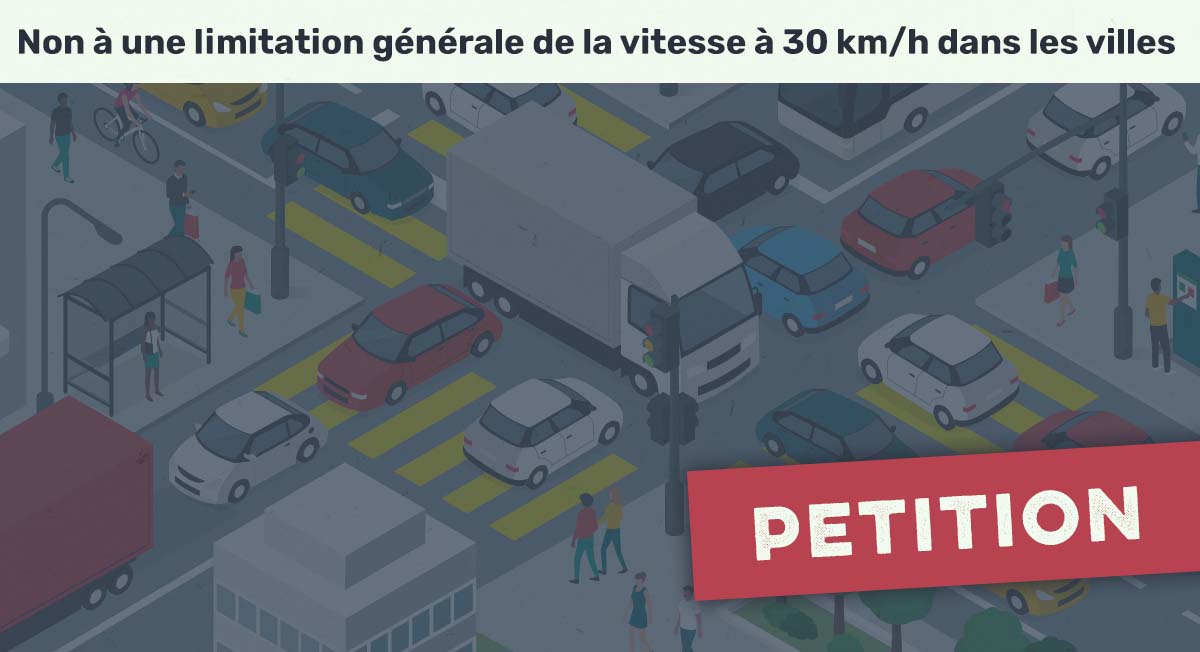 Pétition "Non à une limitation générale de la vitesse à 30 km/h dans les villes"